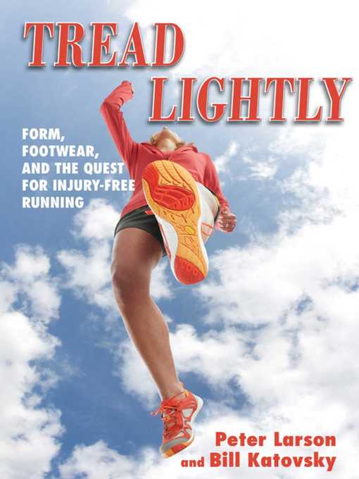 Title details for Tread Lightly: Form, Footwear, and the Quest for Injury-Free Running by Bill Katovsky - Wait list